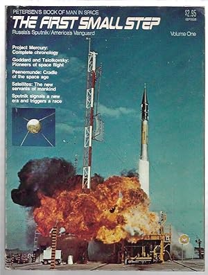 Seller image for The First Small Step : Petersen's Book of Man in Space, Volume One. Russia's Sputnik/America's Vanguard. for sale by City Basement Books