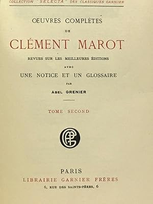 Image du vendeur pour Oeuvres compltes de Clment Marot revues sur les meilleurs ditions avec une notice et un glossaire par Abel Grenier - Tome second - collection Selecta mis en vente par crealivres