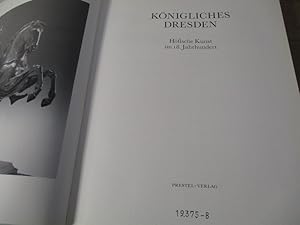 Seller image for Knigliches Dresden Hfische Kunst im 18. Jahrhundert ; [Kunsthalle der Hypo-Kulturstiftung Mnchen, 17. November 1990 - 3. Mrz 1991 for sale by Antiquariat Bookfarm