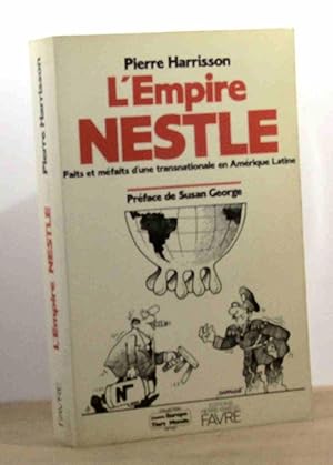 Bild des Verkufers fr L'EMPIRE NESTLE - FAITS ET MEFAITS D'UNE TRANSNATIONALE EN AMERIQUE LATINE zum Verkauf von Livres 113