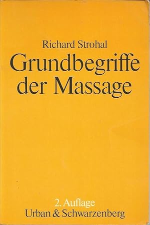 Grundbegriffe der Massage. Zweite, ergänzte Auflage. 57 Abbildungen