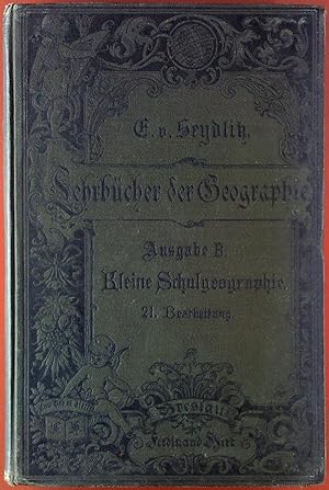 Bild des Verkufers fr Lehrbcher der Geographie. Ausgabe B: Kleine Schulgeographie, 21. Bearbeitung zum Verkauf von biblion2