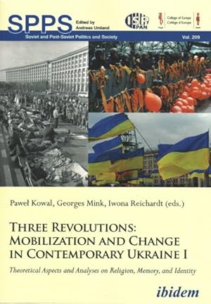 Seller image for Three Revolutions : Mobilization and Change in Contemporary Ukraine 1; Theoretical Aspects and Analyses on Religion, Memory, and Identity for sale by GreatBookPrices