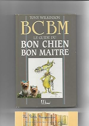 Seller image for BCBM Le guide du bon chien bon maitre for sale by La Petite Bouquinerie