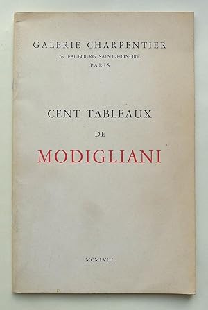 Cent Tableaux de Modigliani. Galerie Charpentier. Paris 1958.