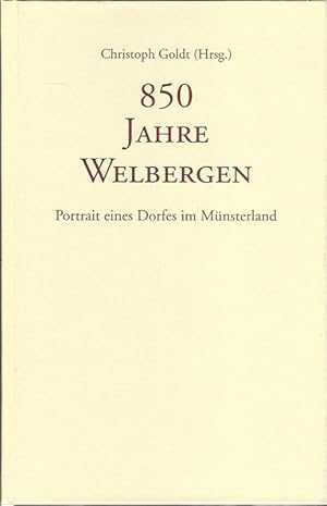 Bild des Verkufers fr 850 Jahre Welbergen. Portrait eines Dorfes im Mnsterland. zum Verkauf von Lewitz Antiquariat