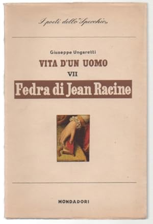 Vita dun uomo. VII. Traduzioni. III. Fedra di Jean Racine