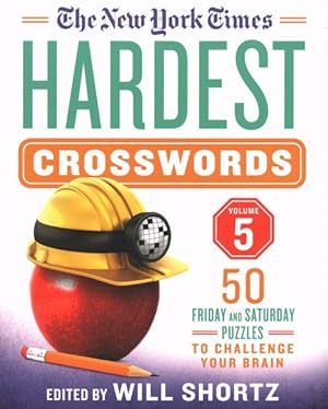 Image du vendeur pour New York Times Hardest Crosswords : 50 Friday and Saturday Puzzles to Challenge Your Brain mis en vente par GreatBookPrices