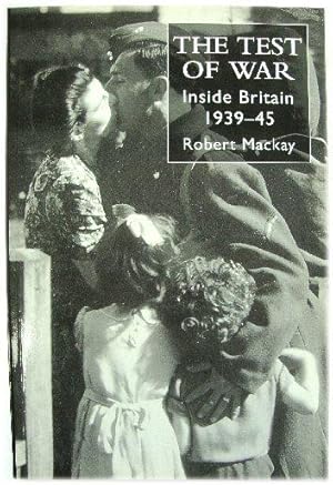 Immagine del venditore per The Test of War: Inside Britain 1939-45 venduto da PsychoBabel & Skoob Books