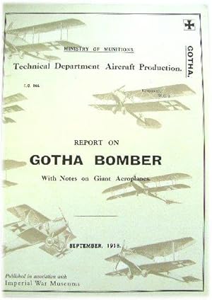 Bild des Verkufers fr Report on Gotha Bomber with Notes on Giant Aeroplanes (Ministry of Munitions, Technical Department - Aircraft Productions, September 1918) zum Verkauf von PsychoBabel & Skoob Books
