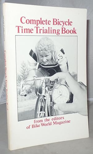 Seller image for Complete Bicycle Time Trialing Book for sale by Besleys Books  PBFA