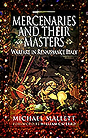 Immagine del venditore per Mercenaries and Their Masters : Warfare in Renaissance Italy venduto da GreatBookPrices