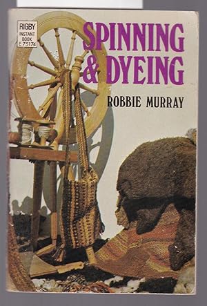 Spinning and Dyeing : Rigby Instant Book Series No. E75174