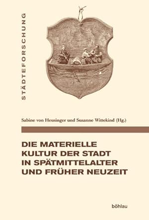 Immagine del venditore per Die materielle Kultur der Stadt in Sptmittelalter und Frher Neuzeit venduto da AHA-BUCH GmbH