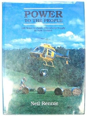 Seller image for Power to the People: 100 Years of Public Electricity Supply in New Zealand for sale by PsychoBabel & Skoob Books