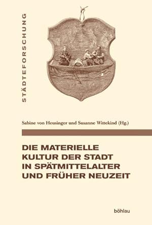 Immagine del venditore per Die materielle Kultur der Stadt in Sptmittelalter und Frher Neuzeit venduto da BuchWeltWeit Ludwig Meier e.K.