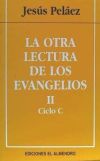 Seller image for LA OTRA LECTURA DE LOS EVANGELIOS, II Ciclo C for sale by AG Library