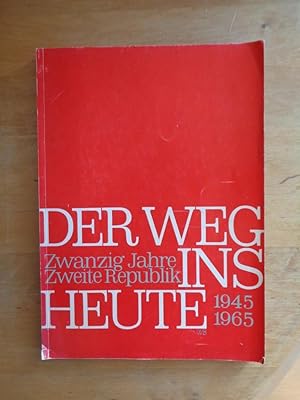 Der Weg ins Heute - Zwanzig Jahre Zweite Republik