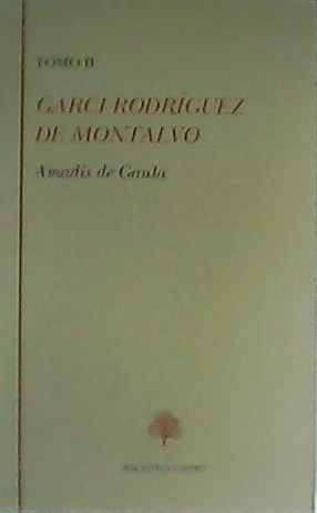 Imagen del vendedor de Amadís de Gaula. 2 tomos. Edición y prólogo de Jesús Rodríguez Velasco. a la venta por Librería y Editorial Renacimiento, S.A.