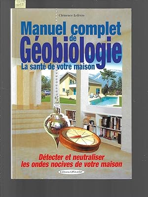 Manuel complet de géobiologie : La santé dans votre maison