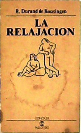 Imagen del vendedor de La relajacin. Traduccin de Carme Gerons. a la venta por Librera y Editorial Renacimiento, S.A.