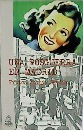 Imagen del vendedor de Una posguerra en Madrid. Novela. a la venta por Librera y Editorial Renacimiento, S.A.