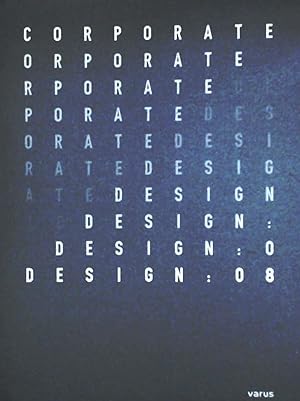 Immagine del venditore per Corporate Design 2008: Perspektiven- Auszeichnungen- Profile venduto da Leserstrahl  (Preise inkl. MwSt.)