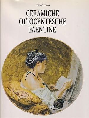 Bild des Verkufers fr Ceramiche ottocentesche faentine zum Verkauf von Librodifaccia