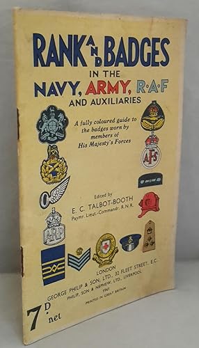 Rank And Badges In The Navy, Army, R.A.F. and Auxiliaries. A Fully coloured guide to the badges w...