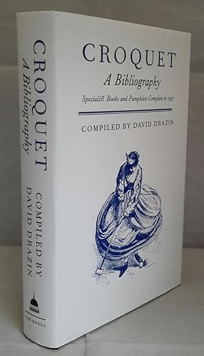 Image du vendeur pour Croquet A Bibliography. Specialist Books and Pamphlets Complete to 1997. mis en vente par Addyman Books