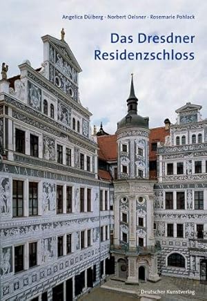 Bild des Verkufers fr Das Dresdner Residenzschloss. Angelica Dlberg ; Norbert Oelsner ; Rosemarie Pohlack. Hrsg. vom Landesamt fr Denkmalpflege Sachsen / Groer DKV-Kunstfhrer zum Verkauf von Licus Media