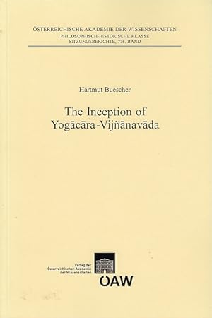 The Inception of Yogacara-Vijnanavada / Hartmut Buescher; Beiträge zur Kultur- und Geistesgeschic...