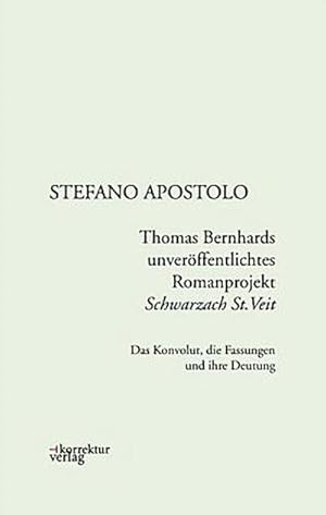 Bild des Verkufers fr Thomas Bernhards unverffentlichtes Romanprojekt "Schwarzach St.Veit" : Das Konvolut, die Fassungen und ihre Deutung zum Verkauf von AHA-BUCH GmbH
