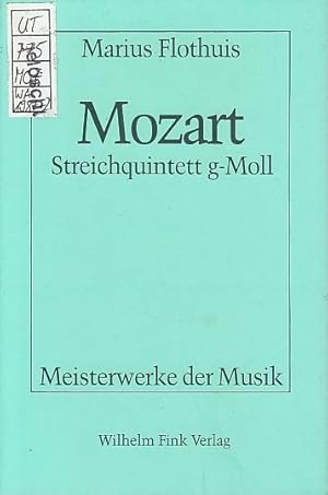 Wolfgang Amadeus Mozart, Streichquintett g-Moll, KV 516. Marius Flothuis / Meisterwerke der Musik...