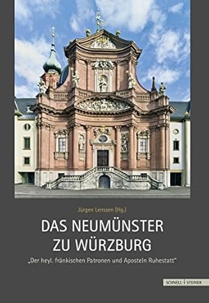 Das Neumünster zur Würzburg : "der heyl. fränkischen Patronen und Aposteln Ruhestatt". Jürgen Len...