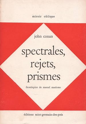 Spectrales, Rejets, Prismes