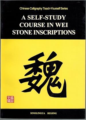 Bild des Verkufers fr A Self-Study Course in Wei Stone Inscriptions. First edition. [= Chinese Calligraphy Teach-Yourself Series ; (2)]. zum Verkauf von Antiquariat Fluck