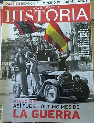 LA AVENTURA DE LA HISTORIA. AÑO 11. Nº 125. MARZO 1939: ASI FUE EL ULTIMO MES DE LA GUERRA.