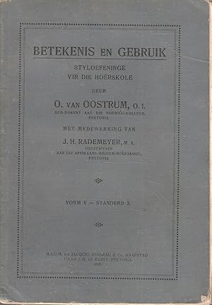 Seller image for Betekenis en Gebruik - Styloefeninge vir die Hoerskole Vorm V - Standerd X for sale by Snookerybooks