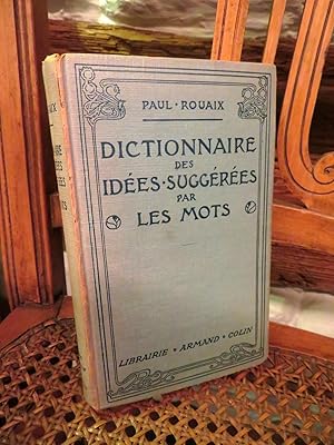 Seller image for Dictionnaire des ides suggres par les mots : trouver le mot juste for sale by Antiquariat Ekkehard Schilling