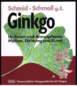 Gingko - Ur-Baum und Arzneipflanze - Mythos , Dichtung und Kunst.