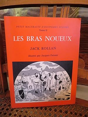 Seller image for LES BRAS NOUEUX. Petit maltrait d'histoires suisses, tome II, for sale by Antiquariat Ekkehard Schilling