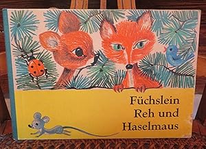 Bild des Verkufers fr Fchslein, Reh und Haselmaus zum Verkauf von Antiquariat Ekkehard Schilling