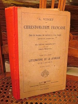 Image du vendeur pour Chrestomathie franaise, tome troisime: littrature de l'enfance et de l'age mur mis en vente par Antiquariat Ekkehard Schilling