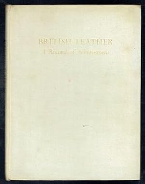 Bild des Verkufers fr British Leather. A Record of Achievement zum Verkauf von Sonnets And Symphonies