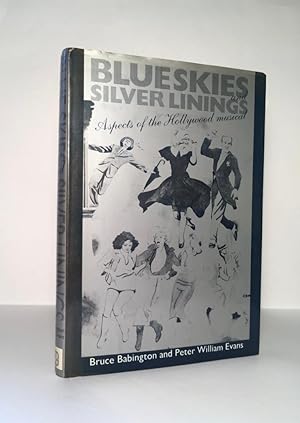 Imagen del vendedor de Blue Skies and Silver Linings: Aspects of the Hollywood Musical a la venta por Quair Books PBFA