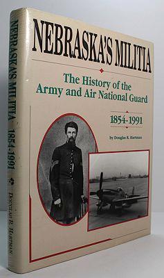 Immagine del venditore per Nebraska's Militia - The History of the Army and Air National Guard - 1854 - 1991 venduto da Monroe Street Books