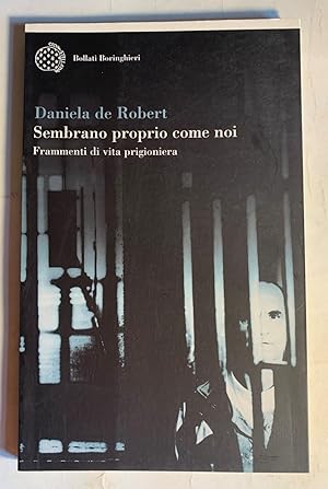 Seller image for Sembrano proprio come noi. Frammenti di vita prigioniera for sale by Studio bibliografico De Carlo