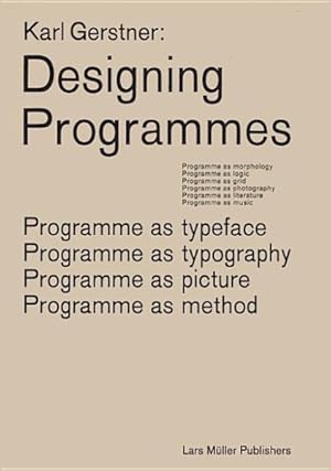 Bild des Verkufers fr Karl Gerstner : Designing Programmes: Programme As Typeface, Typography, Picture, Method zum Verkauf von GreatBookPrices