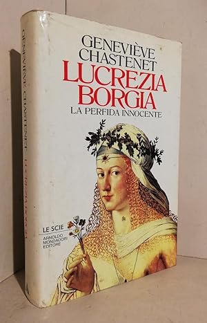 Immagine del venditore per Lucrezia Borgia. La perfida innocente venduto da AU SOLEIL D'OR Studio Bibliografico